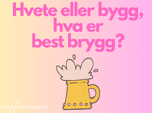 Hvete eller bygg, hva er best brygg?